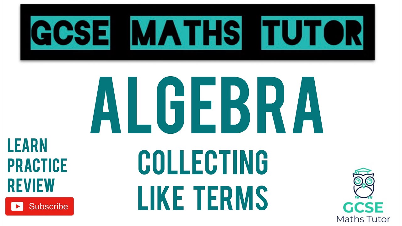 Collecting Like Terms - Simplifying (Higher & Foundation) | GCSE Maths Tutor