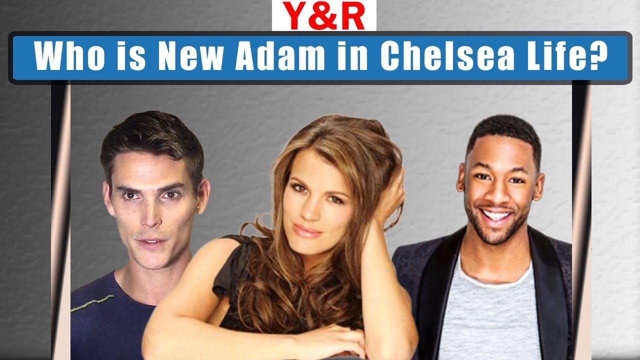 Adam Replaced- Who is Chelsea New Husband? | Young and the Restless Spoilers