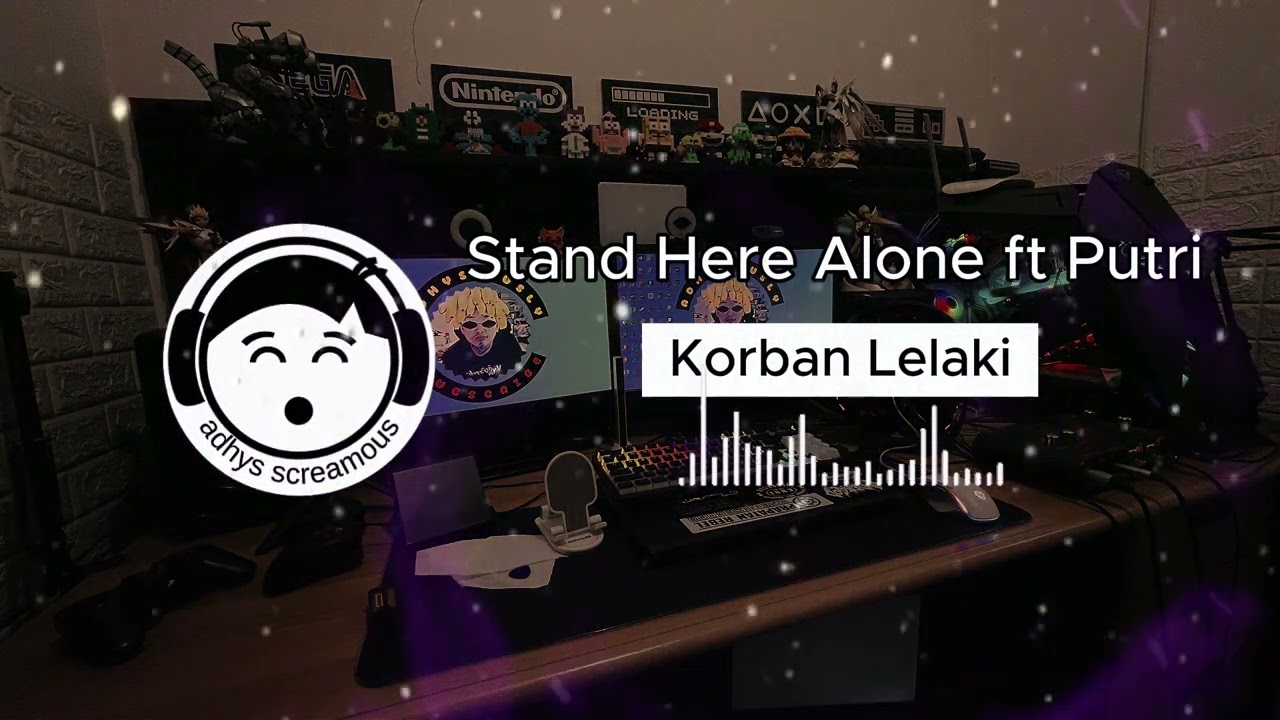 Stand Here Alone ft Putri - Korban Lelaki (Unofficial Visualizer)