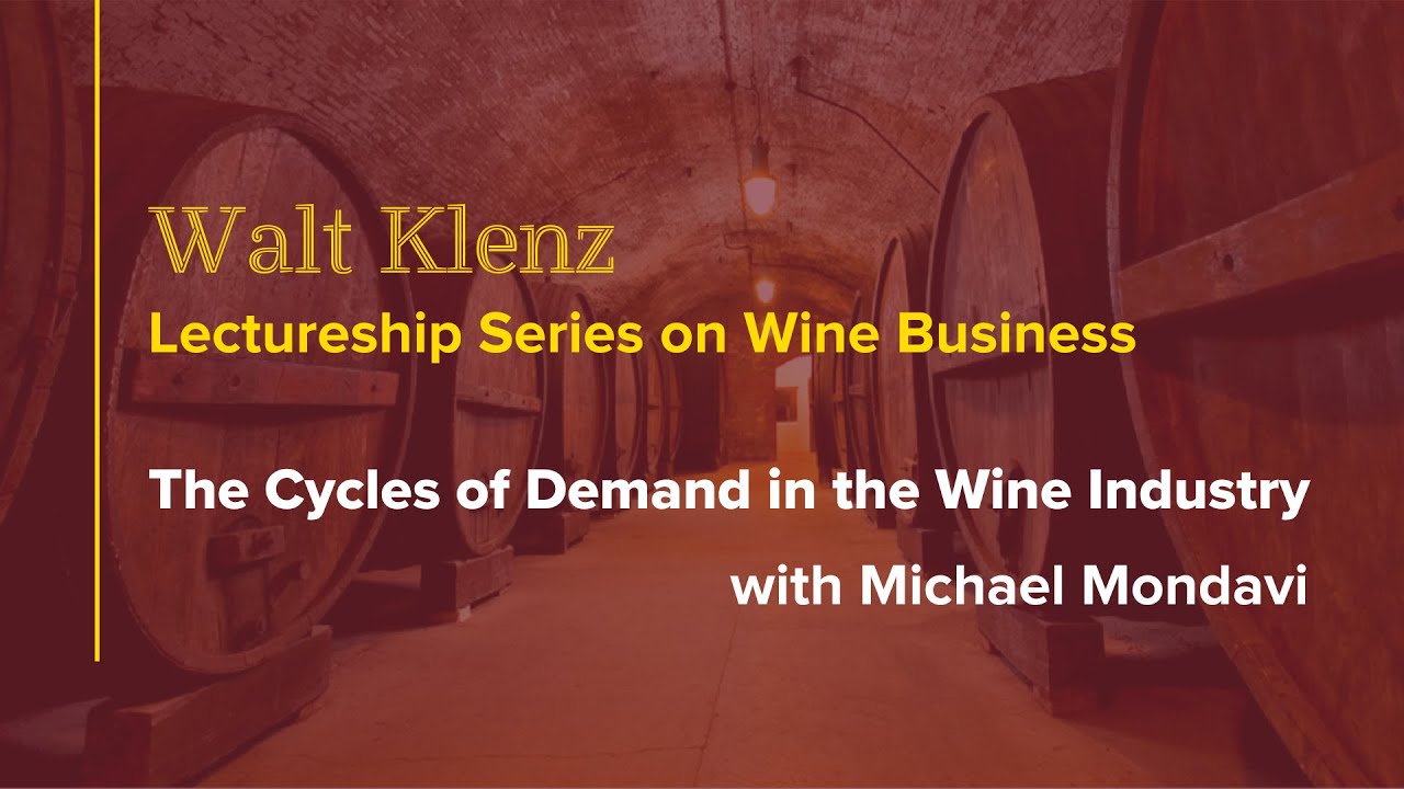 Michael Mondavi: Cycles of Demand in the Wine Industry Source