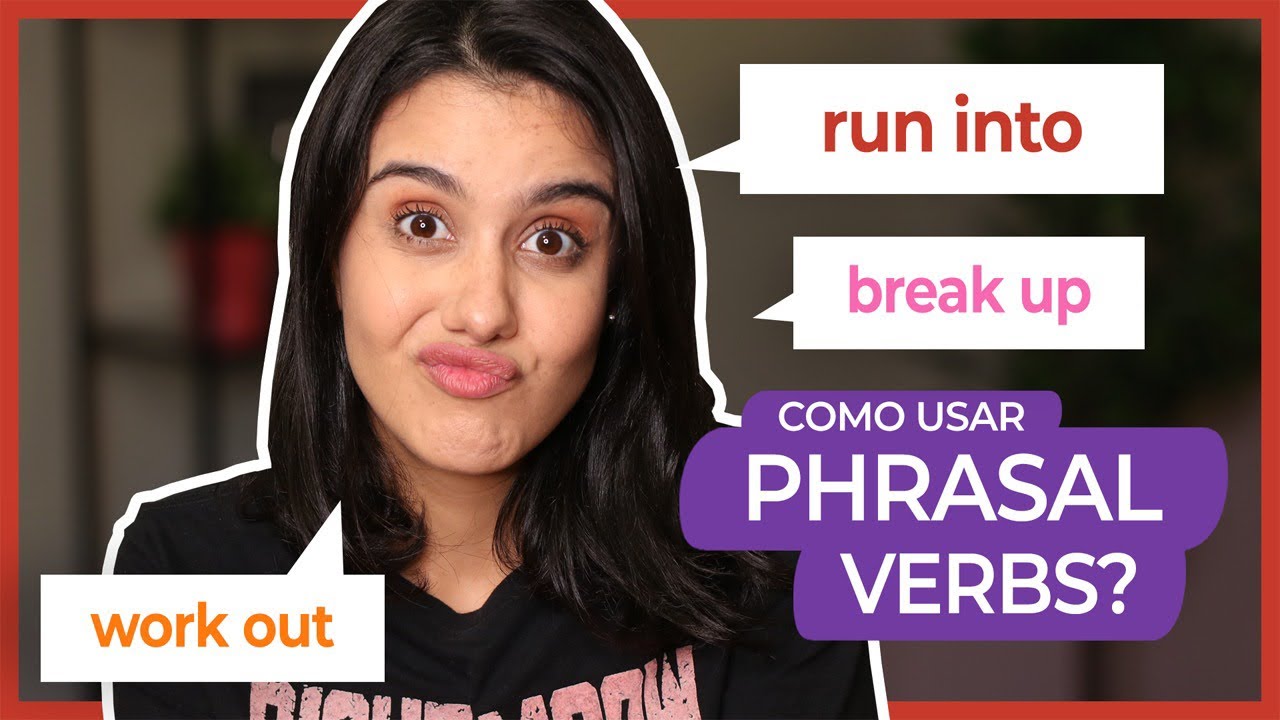 O que são e como usar os PHRASAL VERBS?