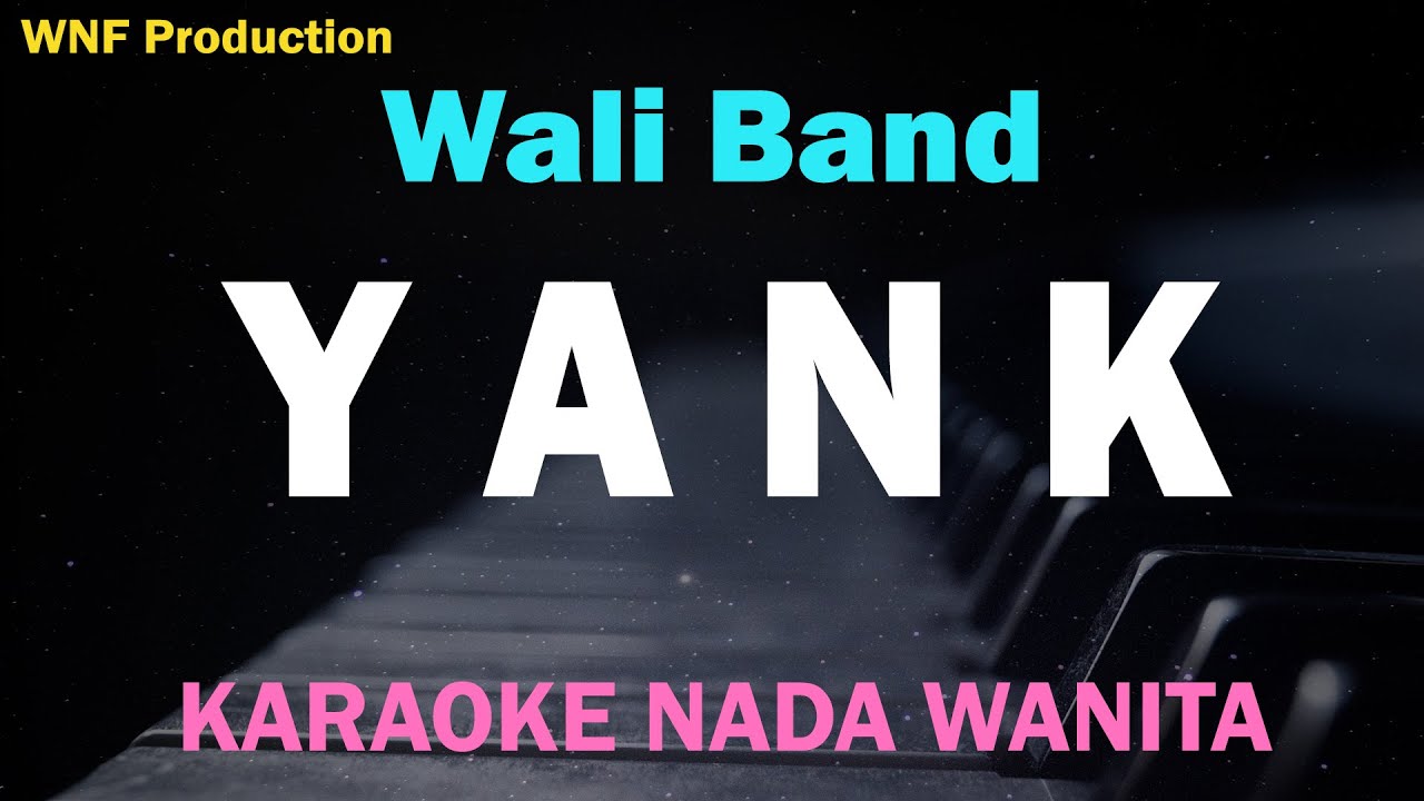 Wali Band - Yank (Karaoke Wanita) Nada Shabrina Indonesian Idol