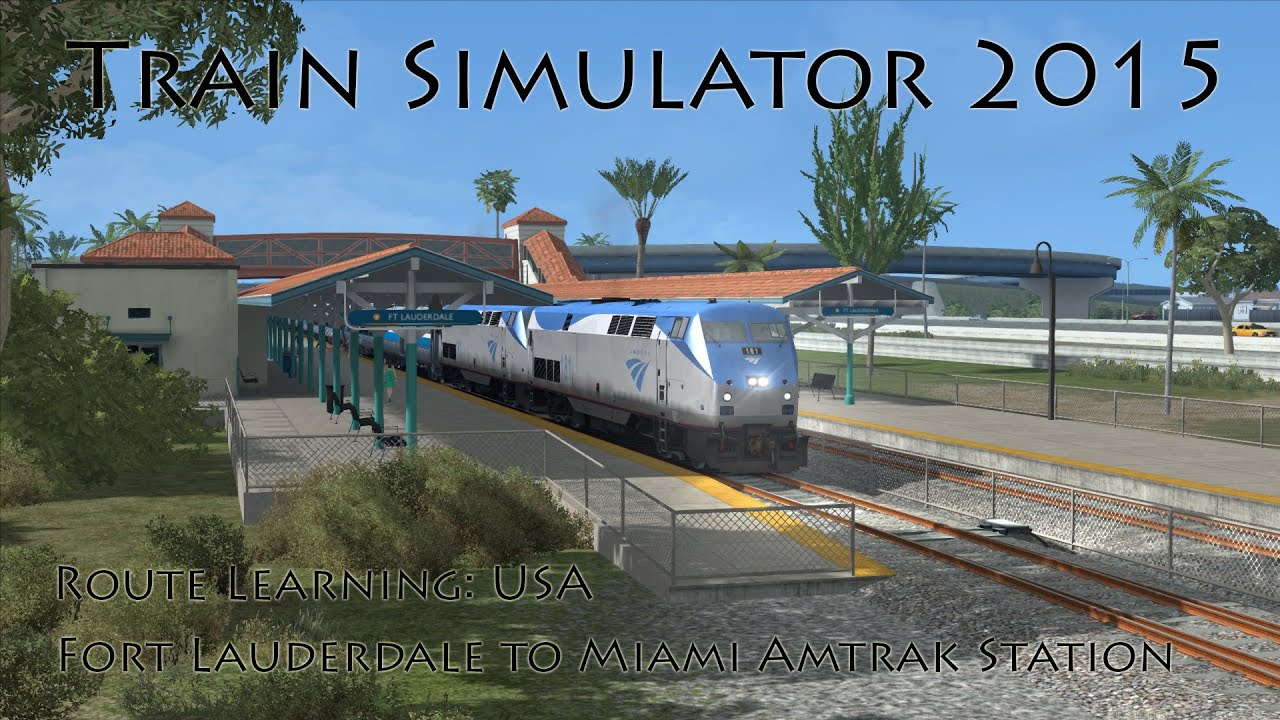 Train Simulator 2015 - Route Learning USA: Fort Lauderdale to Miami