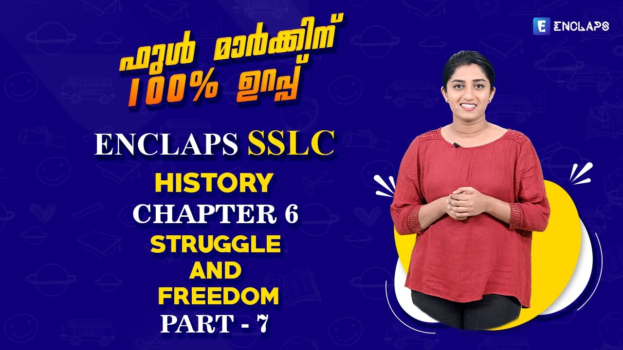 ENCLAPS SSLC | HISTORY | CHAPTER 6 | STRUGGLE AND FREEDOM | PART 7