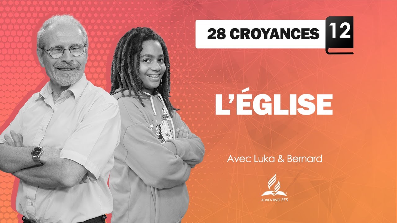 28 CROYANCES | 12 - L'Eglise