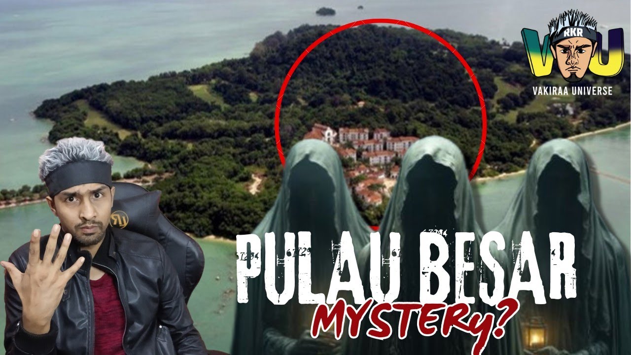 PULAU BESAR MYSTERY 😵‍💫😱 | RKR | VAKIRAA UNIVERSE