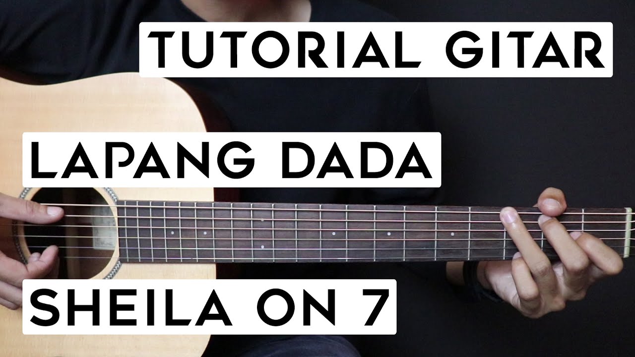 (TUTORIAL GITAR) SHEILA ON 7 - LAPANG DADA | Lengkap Dan Mudah