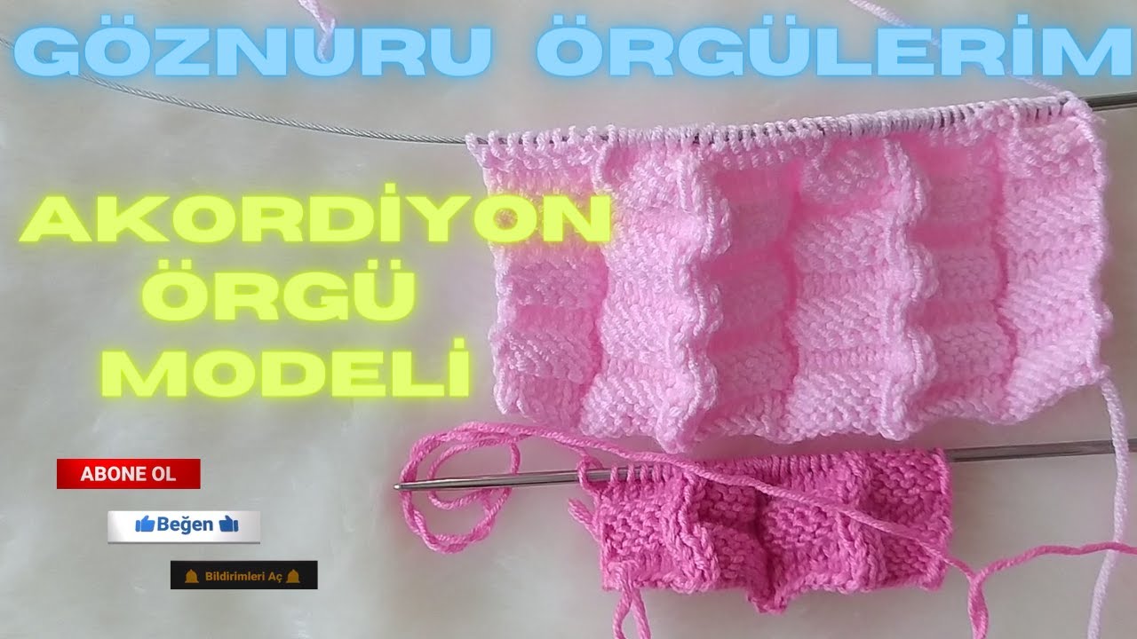 AKORDİYON ÖRGÜ MODELİ / YAPILIŞI VE İNCE AYRINTILARI / GÖZNURU ÖRGÜLERİM