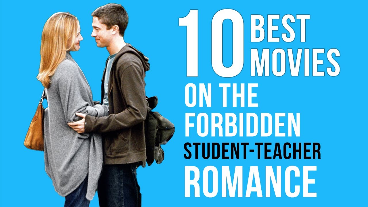 10 Best Movies on the Forbidden Student-Teacher Romance