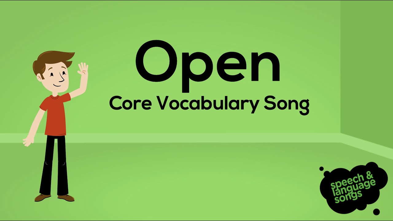 Open | Core Vocabulary Song