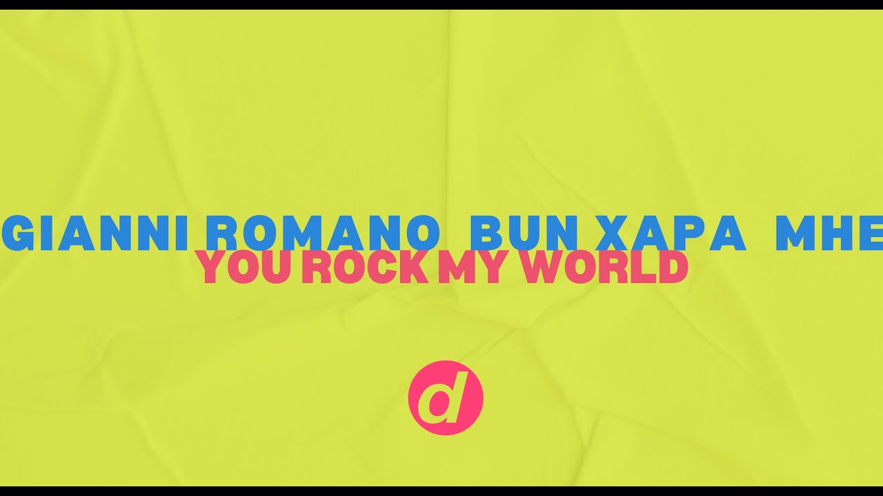 Gianni Romano, Bun Xapa, MHE - Your Rock My World