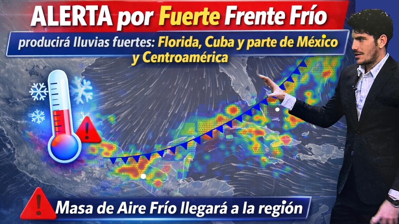 ALERTA por Fuerte Frente Frío: Florida, Cuba y parte de México y Centroamérica. Aire Frío llegará...