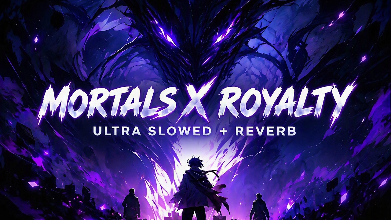 👑 𝖬𝗈𝗋𝗍𝖺𝗅𝗌 𝗑 𝖱𝗈𝗒𝖺𝗅𝗍𝗒 (𝖴𝗅𝗍𝗋𝖺 𝖲𝗅𝗈𝗐𝖾𝖽 + 𝖱𝖾𝗏𝖾𝗋𝖻)