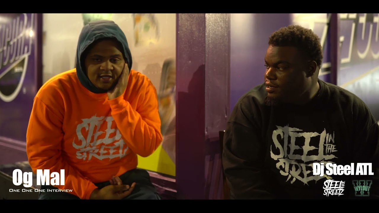 Og Mal x Dj Steel Atl - One On One Interview ( Directed By Wylout Films )