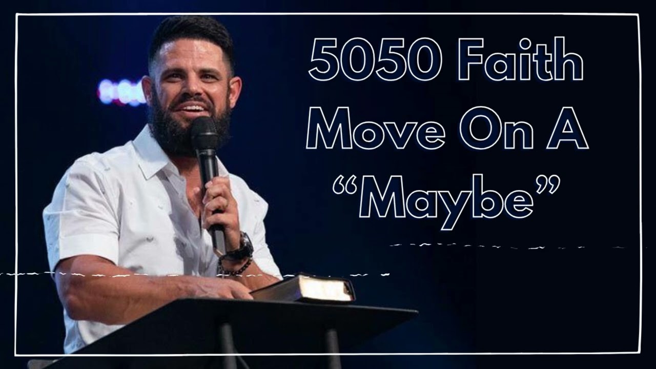 5050 Faith Move On A &ldquo;Maybe&rdquo; | Introduction to Stephen Furtick
