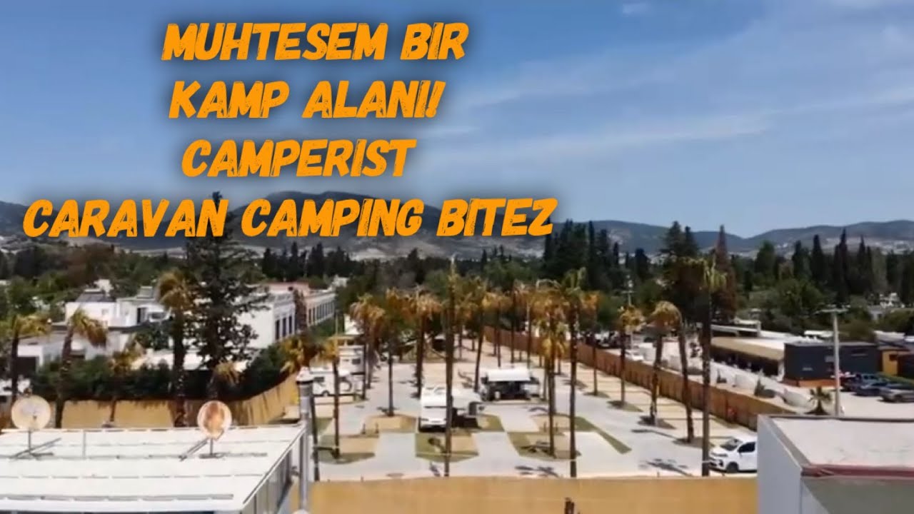 Bodrum'un Yeni Karavan Kampı - Camperist Caravan Camping Bitez