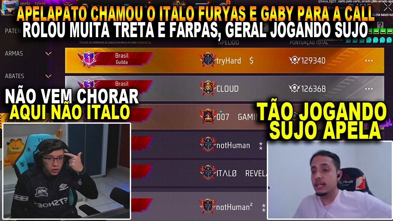 APELAPATO CHAMOU O ITALO FURYAS E GABY PARA A CALL ROLOU MUITA TRETA E FARPAS, GERAL JOGANDO SUJO