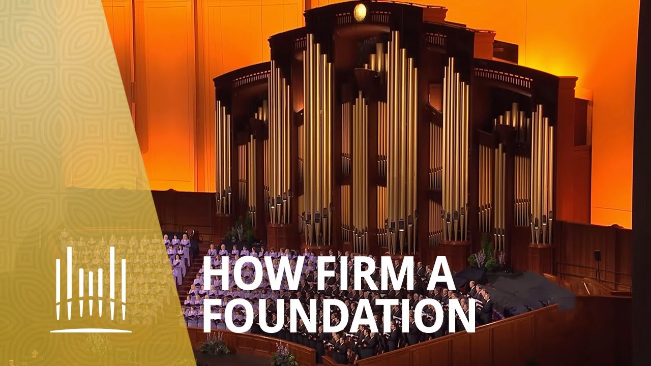 How Firm a Foundation | The Tabernacle Choir