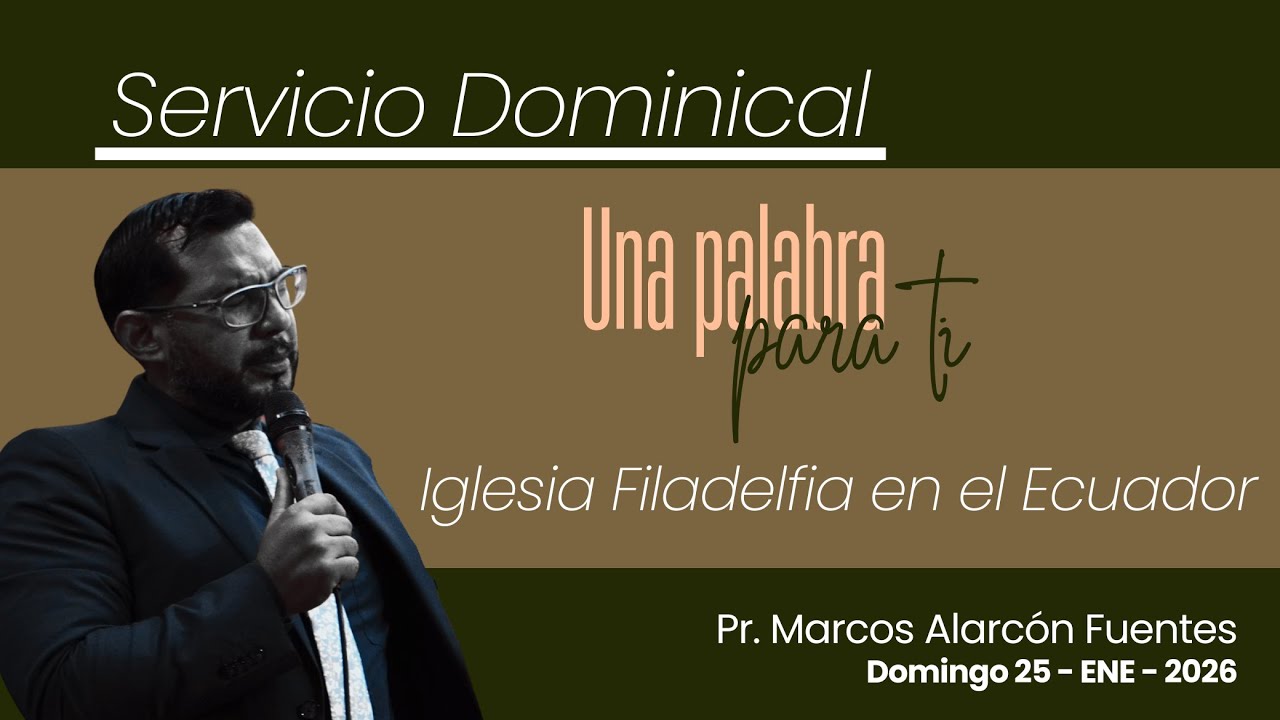 CULTO DOMINICAL 25/ENE/2026 Iglesia Filadelfia La Floresta