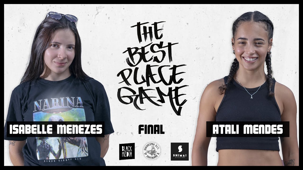 THE BEST PLACE GAME - FINAL - ÁTALI MENDES x ISABELLE MENEZES
