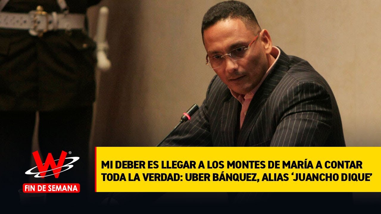 Mi deber es llegar a los Montes de María a contar toda la verdad: ‘Juancho Dique’