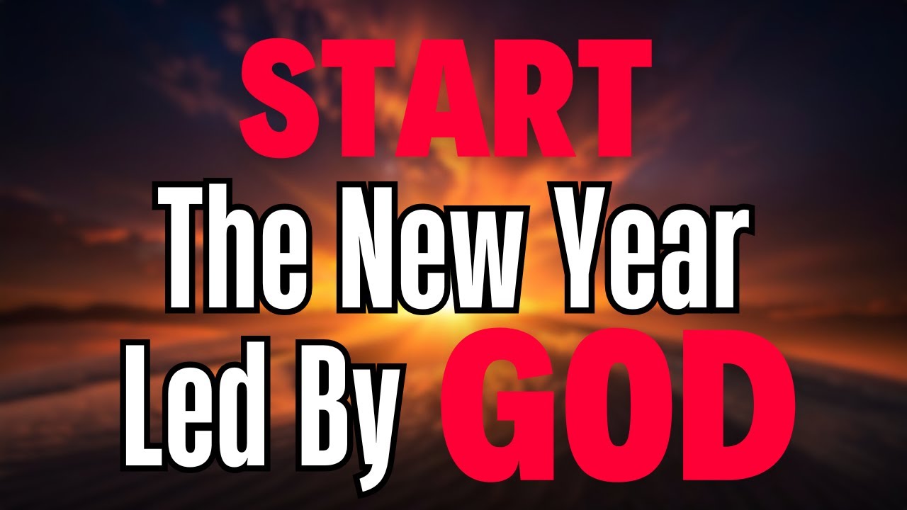 A Prayer to Start the Year Led by God
