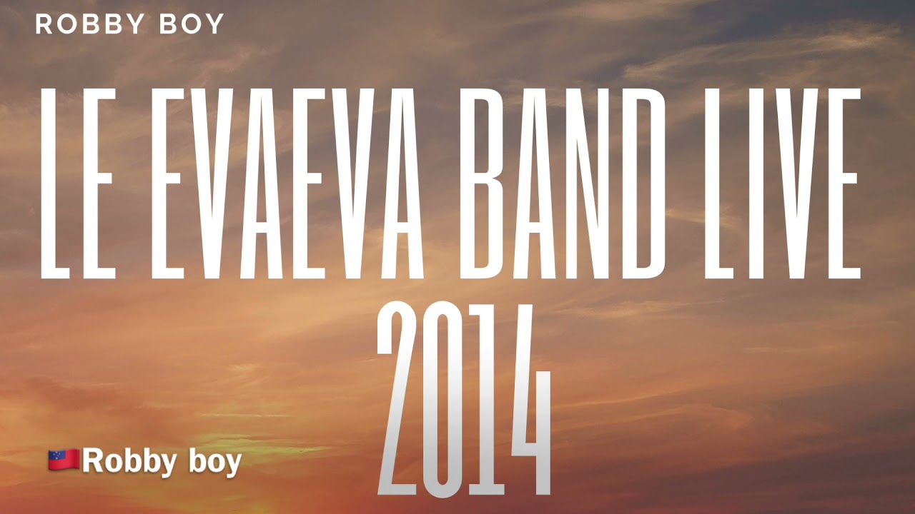 Eva Eva Band live - Beautiful Savai’i. (feat. Lee Faalavaau..2014