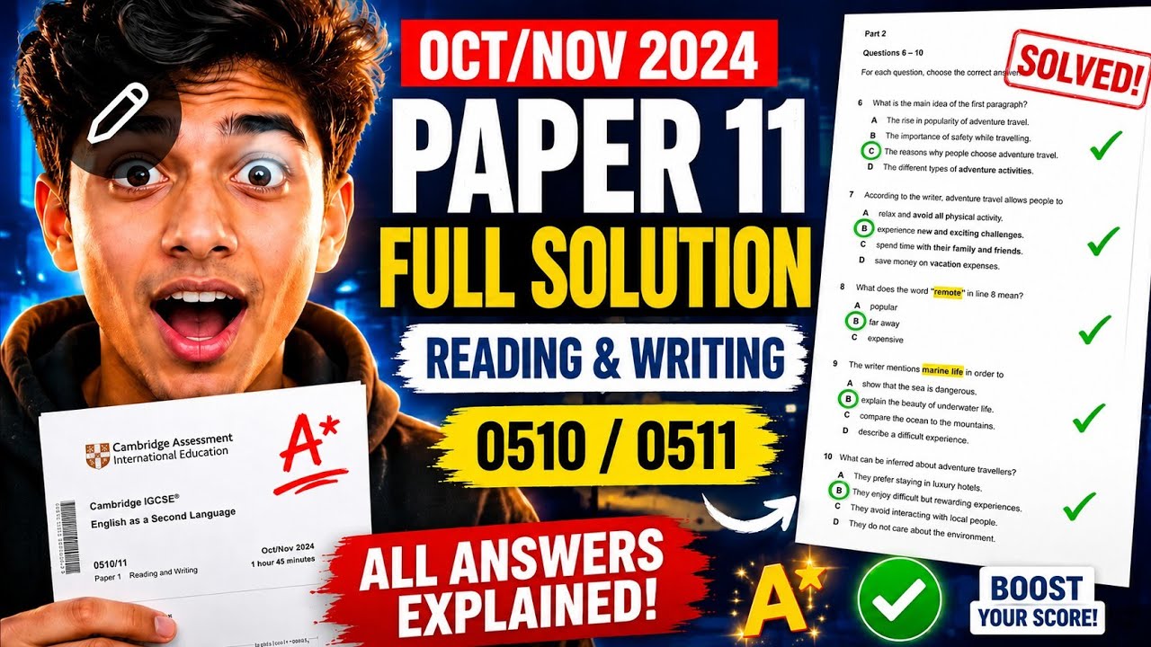 IGCSE ESL 0510/11 & 0511/11 Oct/Nov 2024 Paper 11 Solved | Reading & Writing Answers Explained