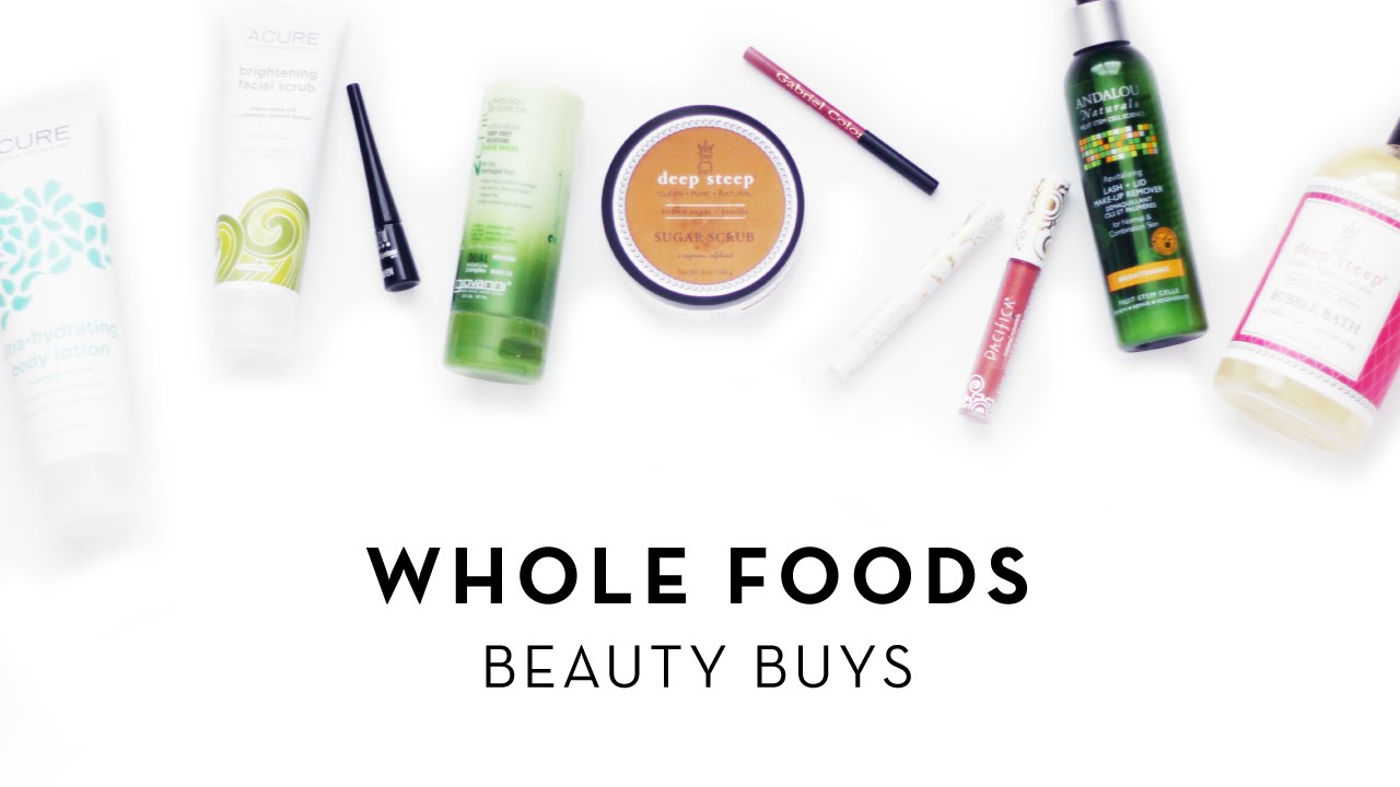 Whole Foods Beauty Buys | makeupTIA