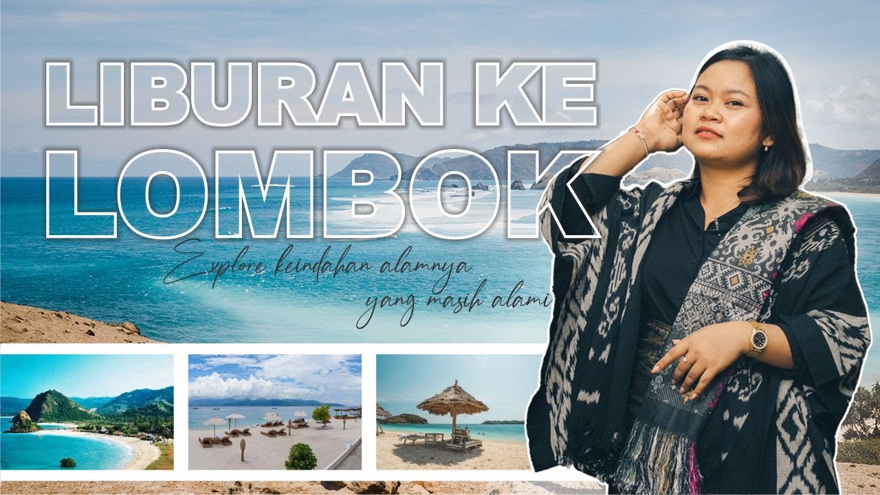 Paket Tour Lombok 3 Hari 2 Malam, Menjelajah Keindahan Tempat Wisatanya Yang Masih Alami