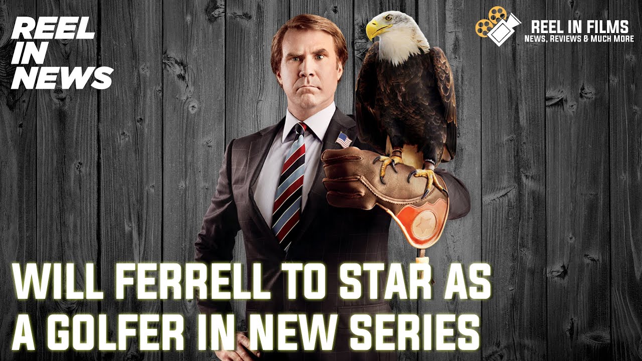Will Ferrell To Star as a Golfer in New Series I Reel In News I #podcast #series #willferrel #golf