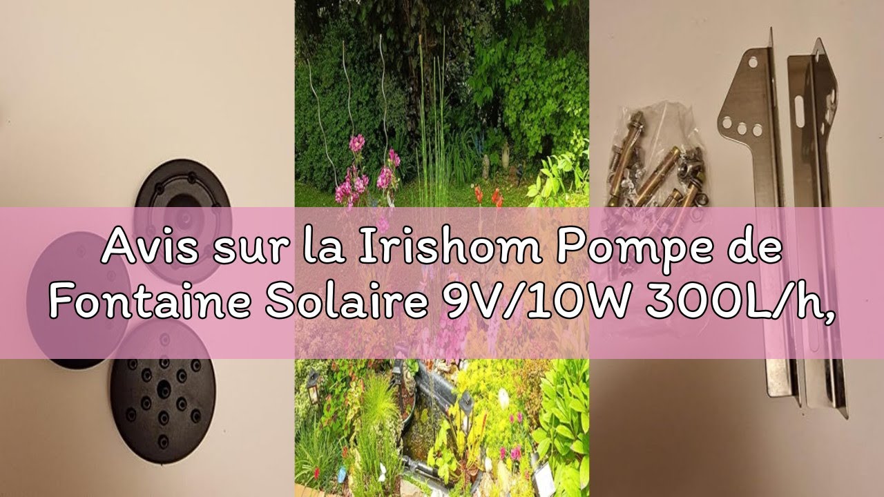 Avis sur la Irishom Pompe de Fontaine Solaire 9V/10W 300L/h, Pompe à Eau Solaire, avec Grand Panneau
