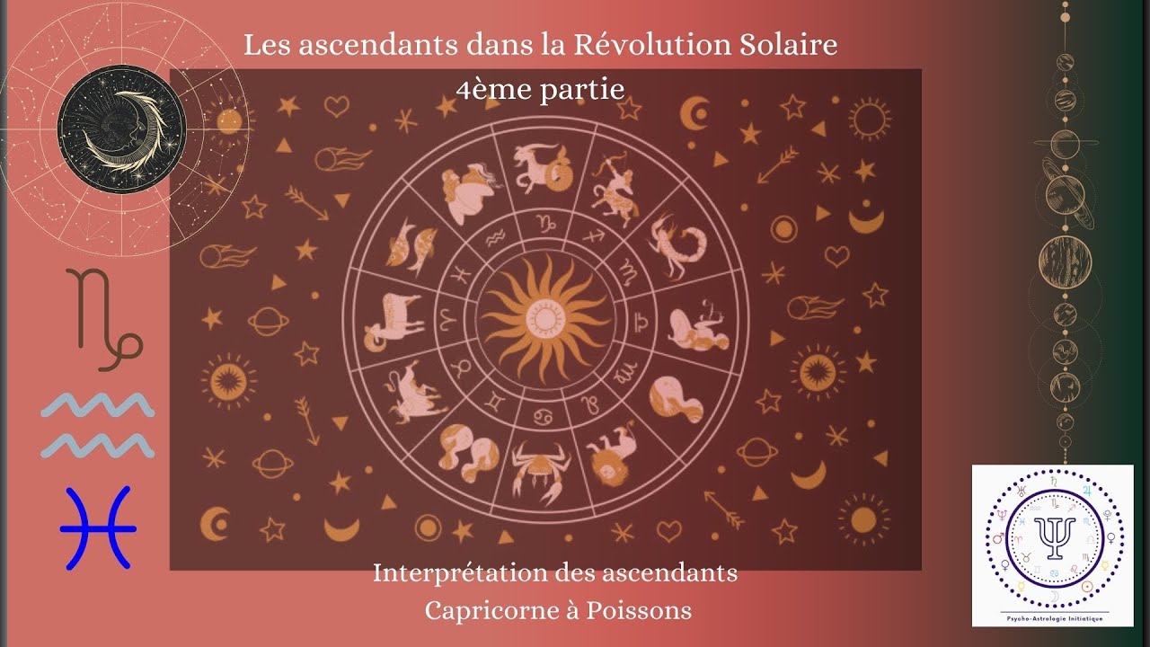 Les ascendants dans la Révolution Solaire 4ème partie : Capricorne - Verseau et Poissons