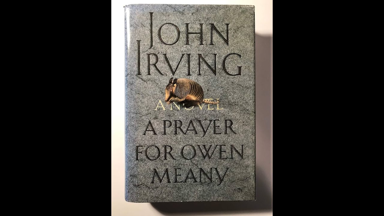 Plot summary, &ldquo;A Prayer for Owen Meany&rdquo; by John Irving in 3 Minutes - Book Review