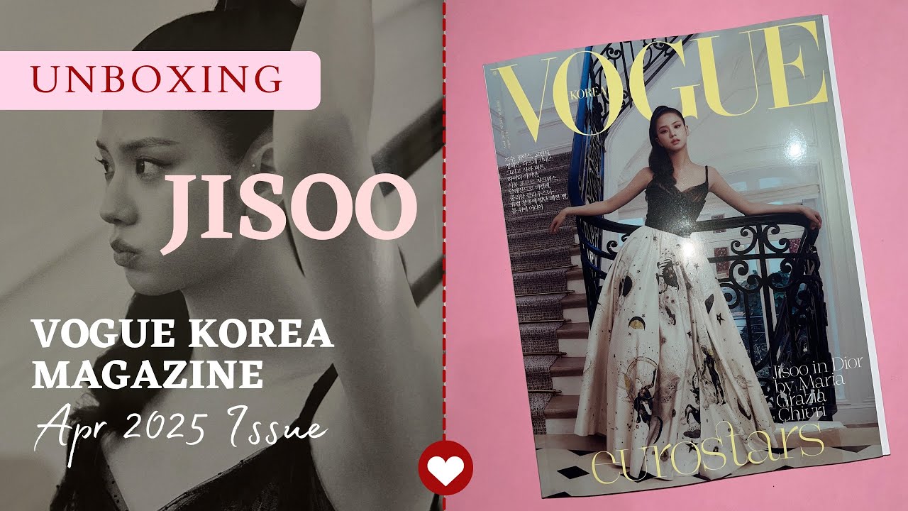 [UNBOXING] JISOO - Vogue Korea Magazine | April 2025 Issue