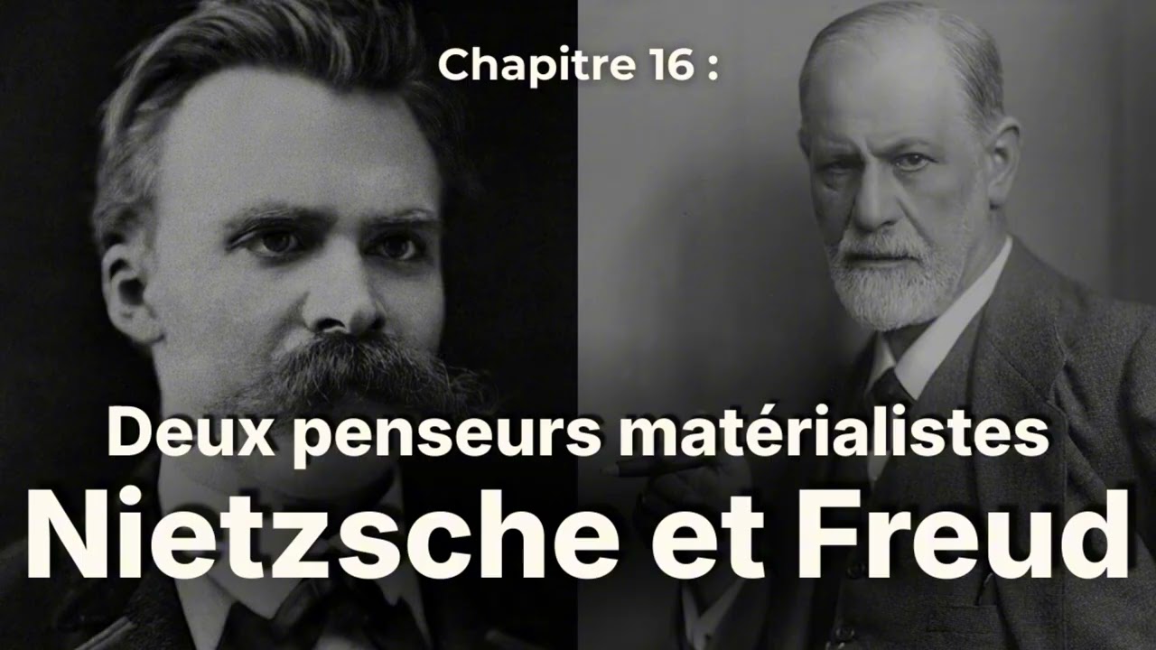 Le matérialisme : Nietzsche et Freud - Chapitre 16