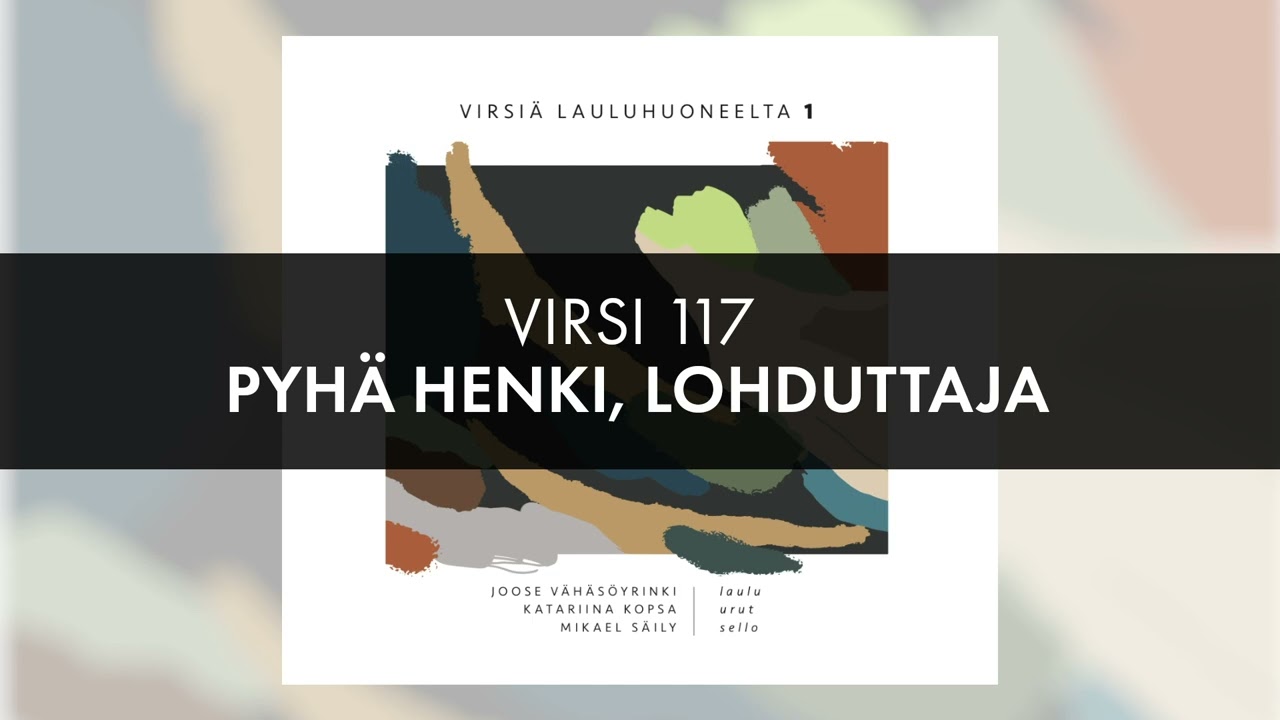 Virsi 117 Virsi Pyhä henki, lohduttaja