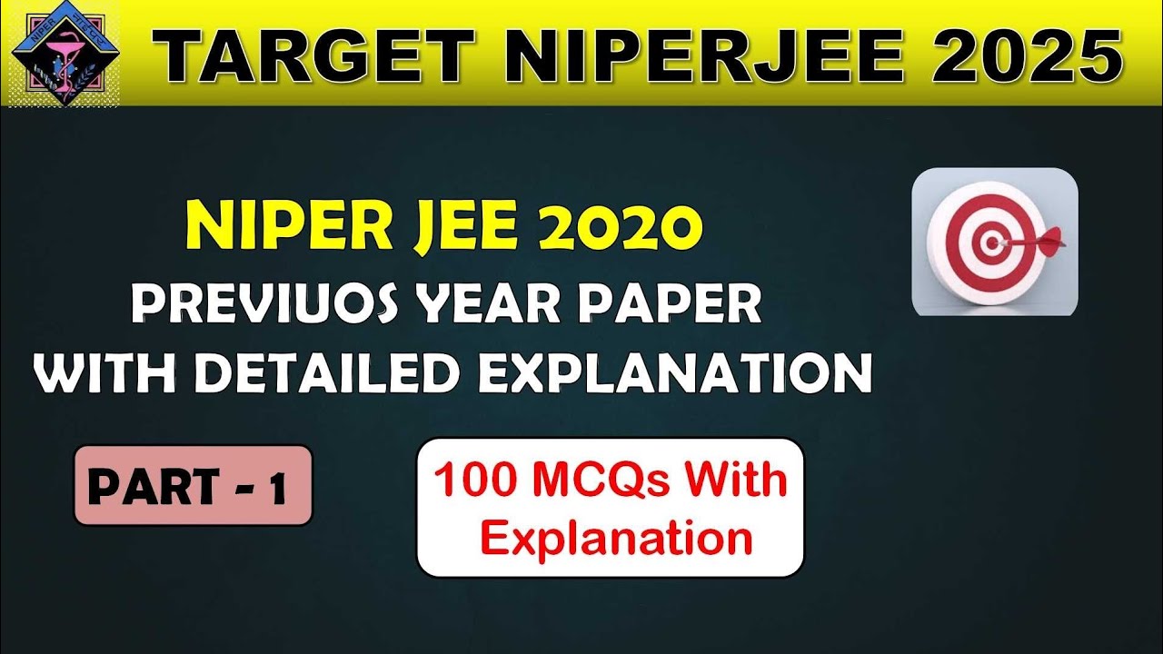NIPER JEE 2020 PREVIOUS YEAR QUESTION PAPER WITH DETAILED EXPLANATION || NIPER JEE EXAM 2025  PART 1