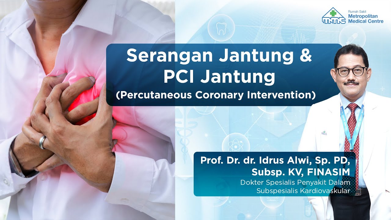 Serangan Jantung & PCI | Prof.Dr.dr.Idrus Alwi, Sp.PD, Subsp.KV, FaCC, FESC, FAPSIC, FINASIM, FACP