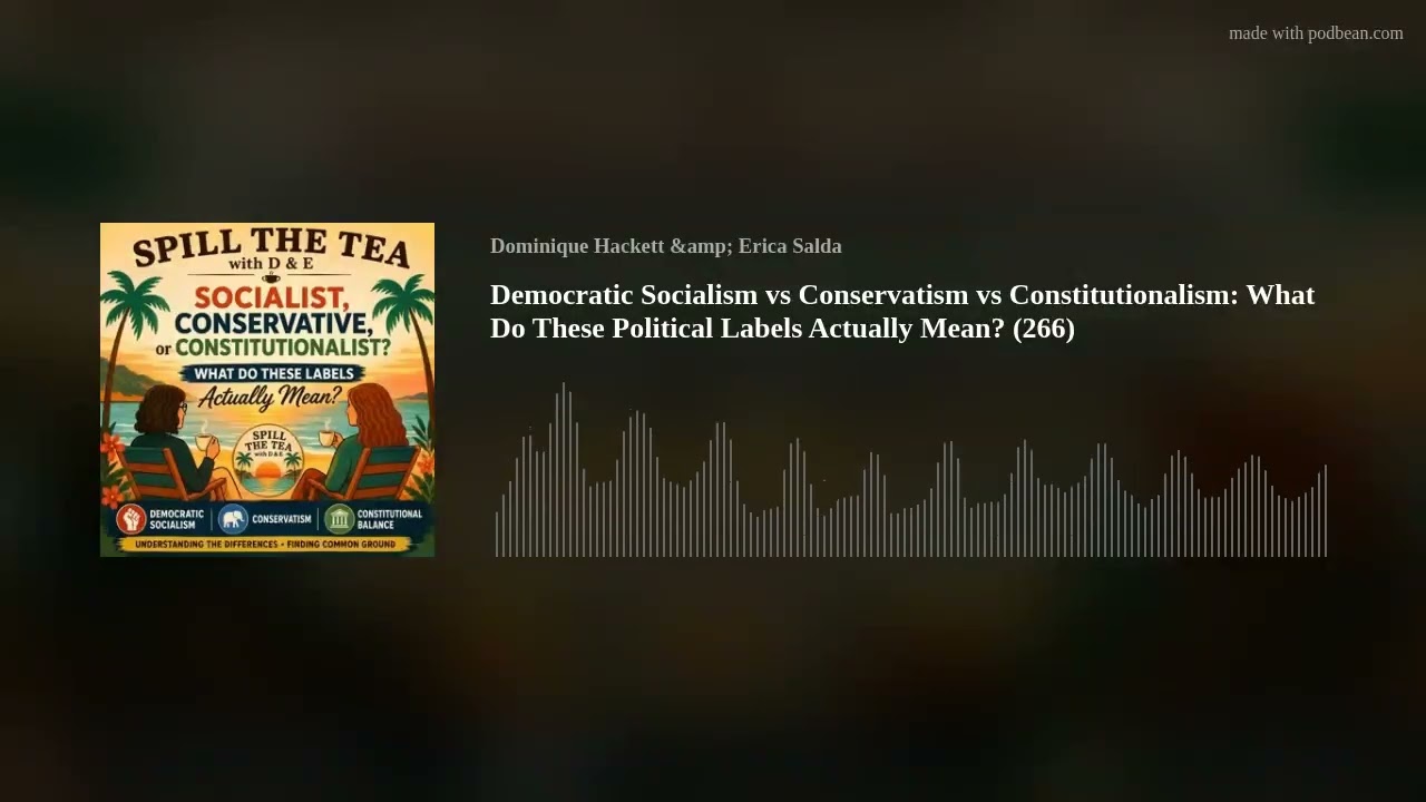 DSA vs Conservatism vs Constitutionalism: What Do These Political Labels Actually Mean?