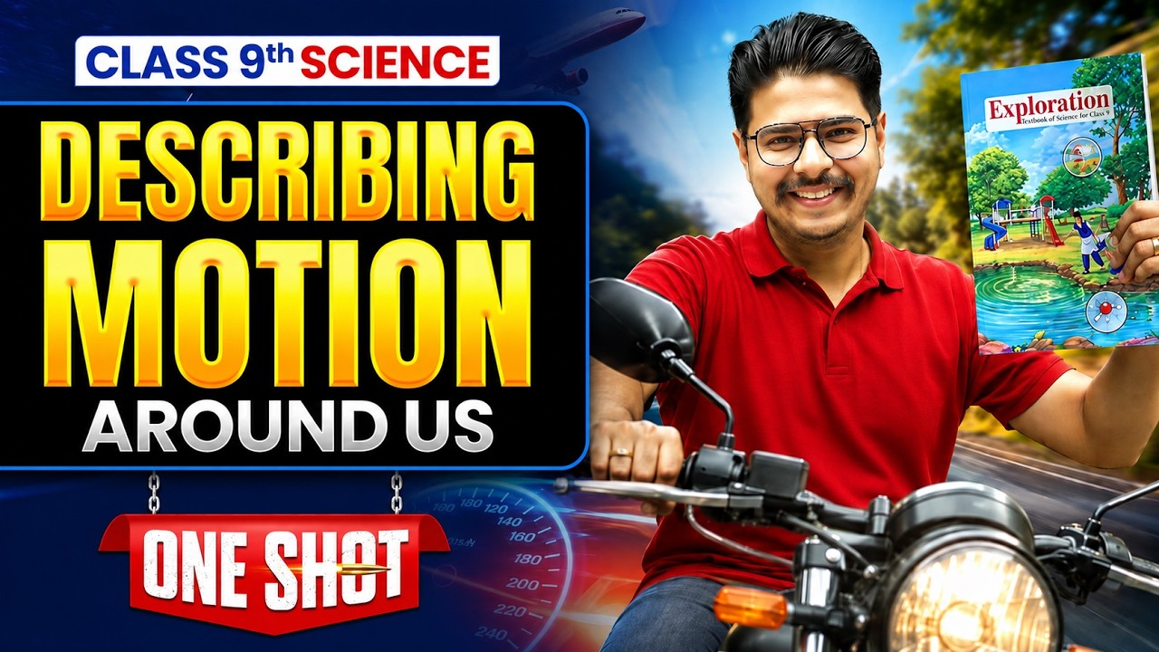 Describing Motion Around Us | Full Chapter in ONE SHOT 🔥| Class 9 Latest Syllabus