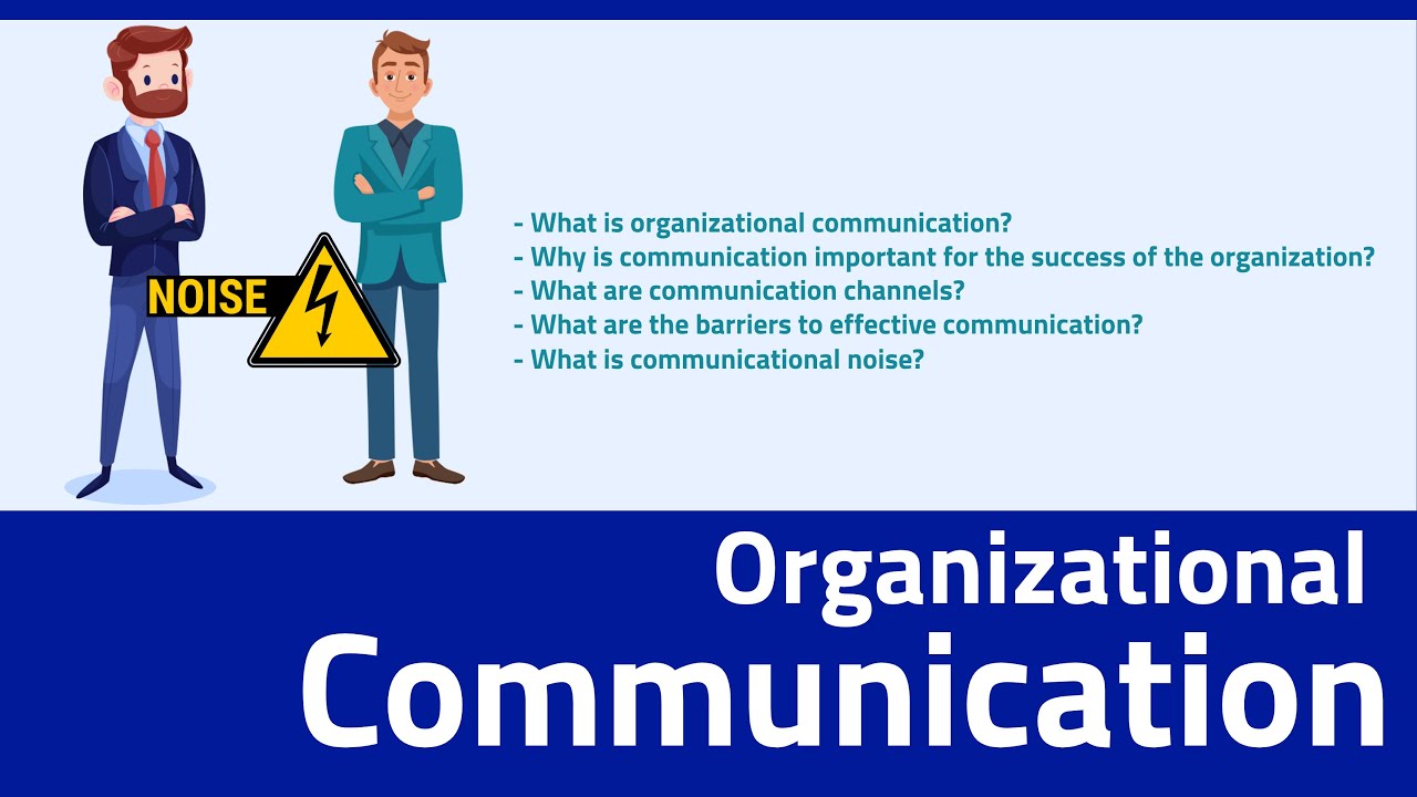 Introduction to Organizational communication: Important concepts