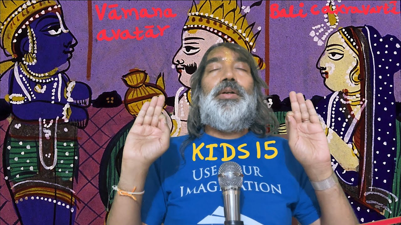 KIDS 👶🏻💠👼🏻🕉: Episode 15: Transcending inferiority/superiority māyā-jāl on NaMo+vāmana jayanti