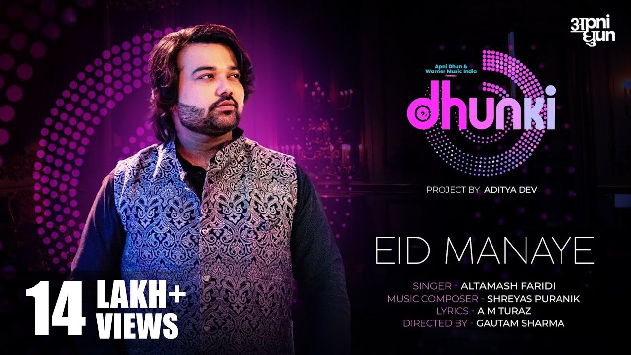 Eid Manaye (Official Video) Altamash Faridi | Shreyas Puranik | A M Turaz | Aditya Dev | Dhunki