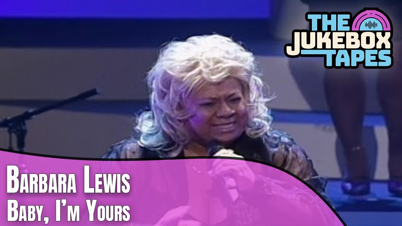 Baby, I'm Yours - Barbara Lewis