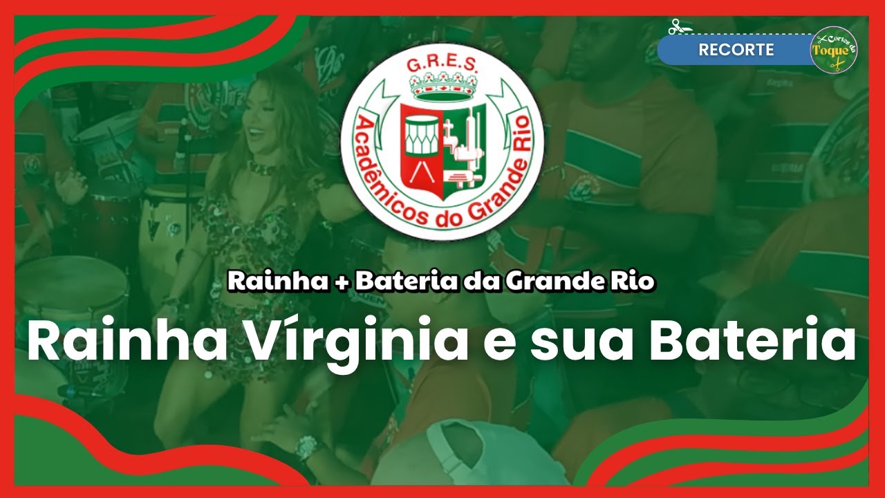 GRANDE RIO 2026 | RAINHA V&Iacute;RGINIA FONSECA E SUA BATERIA NA GRANDE RIO