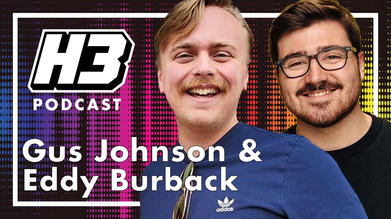 Gus Johnson & Eddy Burback - H3 Podcast #173
