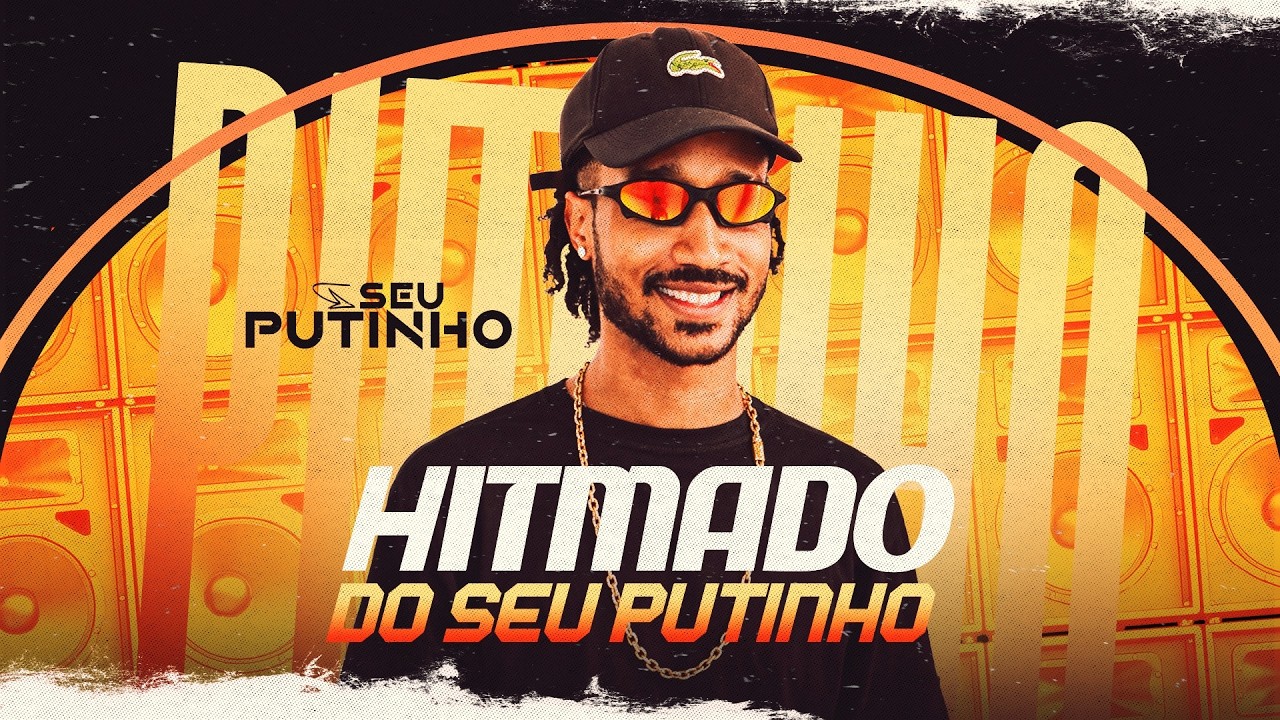 SEU PUTINHO - HITMADO DO SEU PUTINHO