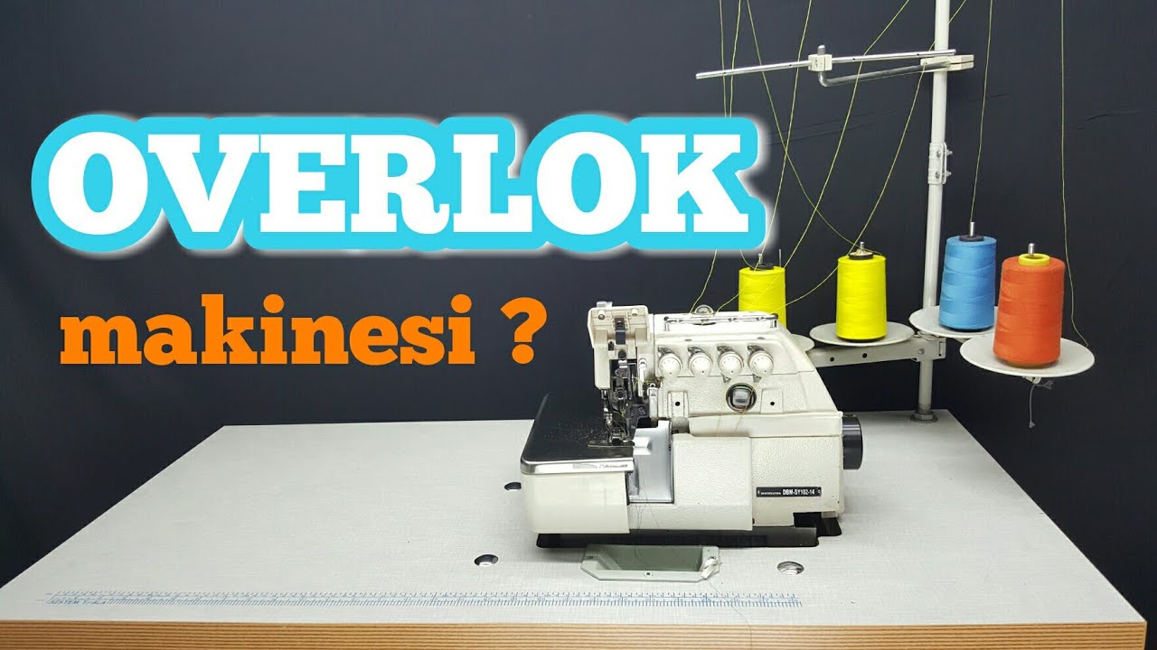 Overlok Makinesi Hakkında Herşey.