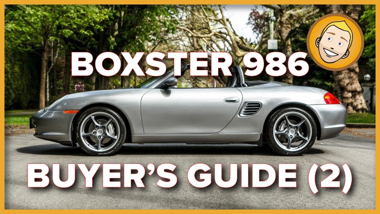 Porsche Boxster 986 ULTIMATE BUYER'S GUIDE - Episode 2: Which model should you buy?